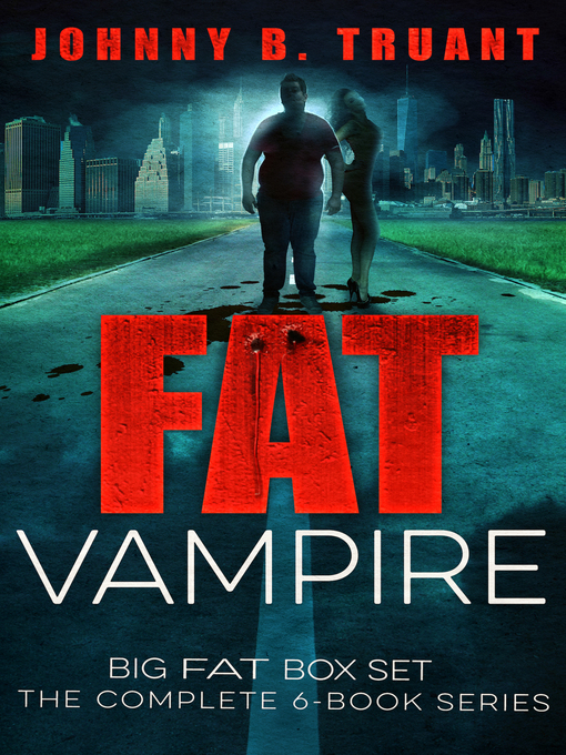 Title details for The Fat Vampire Big Fat Box Set by Johnny B. Truant - Wait list